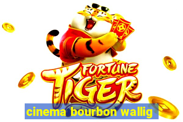 cinema bourbon wallig